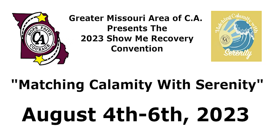 Greater Missouri Area of C.A. Presents The 2023 Show Me Recovery Convention - "Matching Calamity with Serenity" - August 4th-6th, 2023 at Unity Village